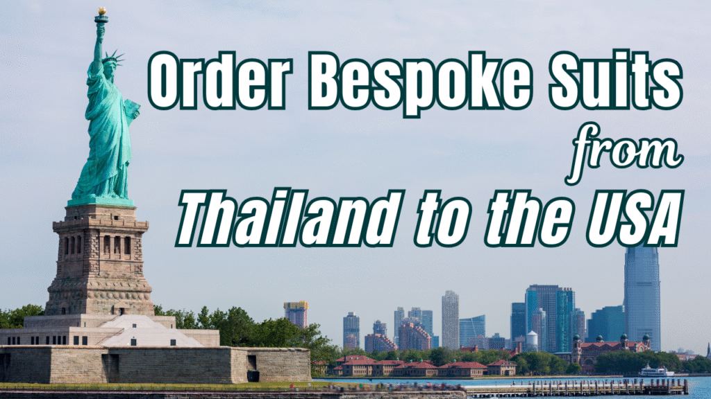 Order Bespoke Suits from Thailand to the USA Order Bespoke Suits from Thailand to the USA