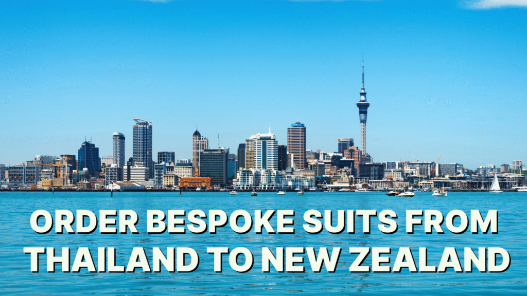 Order Bespoke Suits from Thailand to New Zealand